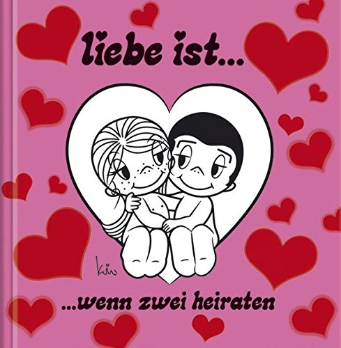 Liebe ist ... wenn zwei heiraten