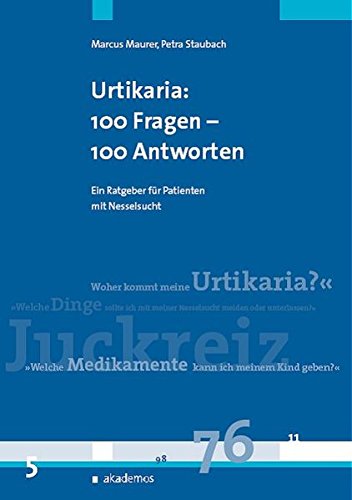 Urtikaria (Nesselsucht): 100 Fragen - 100 Antworten: Ein Patientenratgeber