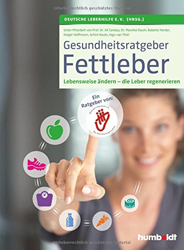 Gesundheitsratgeber Fettleber: Die Lebensweise ändern - die Leber regenerieren